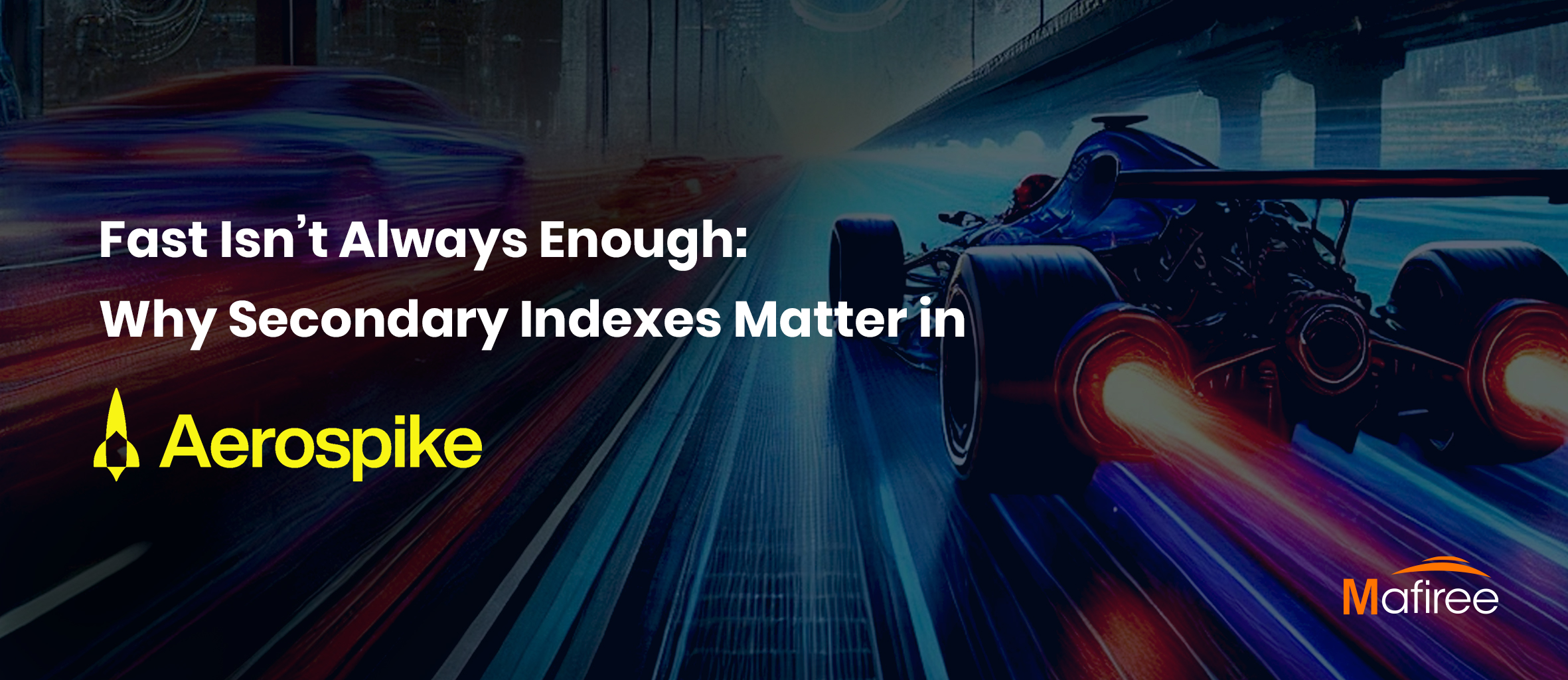Fast Isn’t Always Enough: Why Secondary Indexes Matter in Aerospike