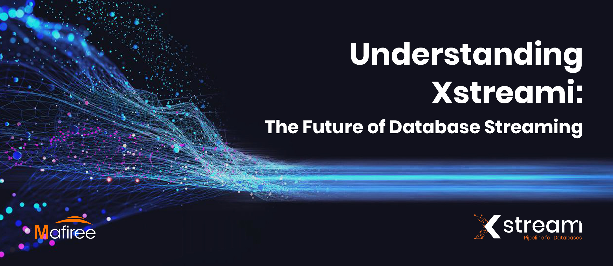 Understanding Xstreami: The Future of Database Streaming