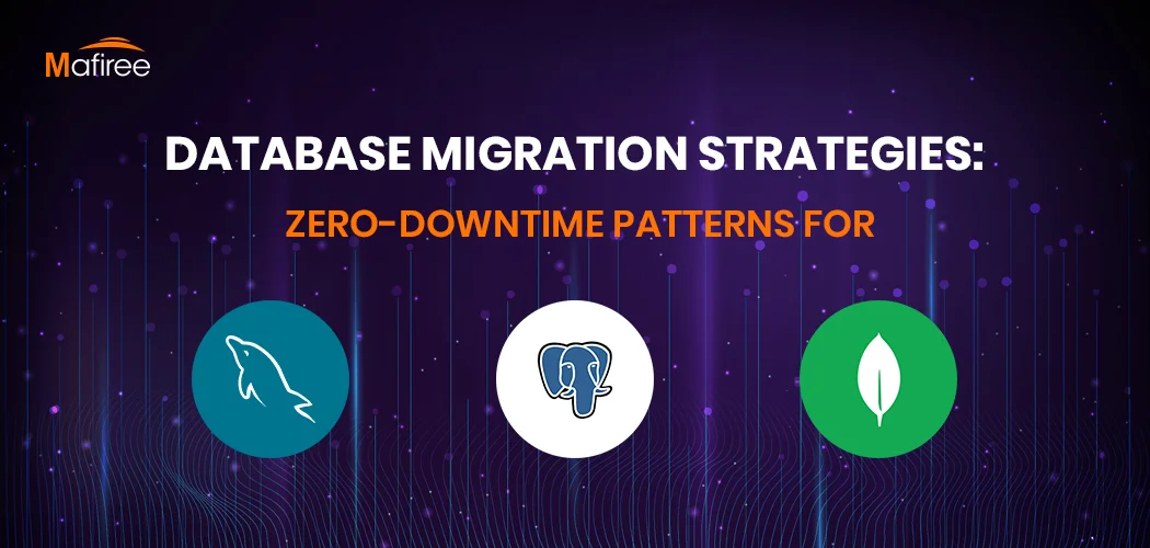 Database Migration Strategies: Zero-Downtime Patterns for MySQL, PostgreSQL & MongoDB