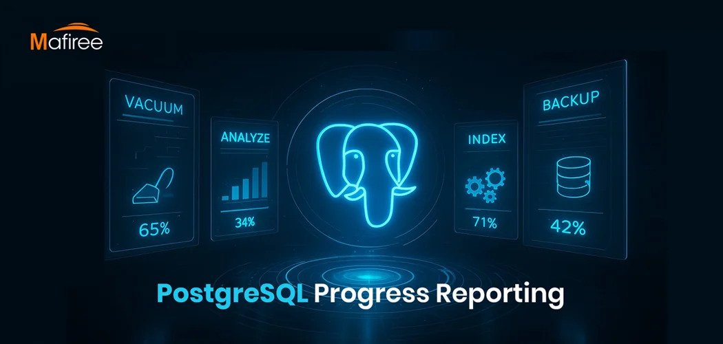 Tracking PostgreSQL Operations in Real Time: A Deep Dive into PostgreSQL Progress Reporting